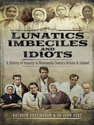 cover image of Lunatics, Imbeciles and Idiots